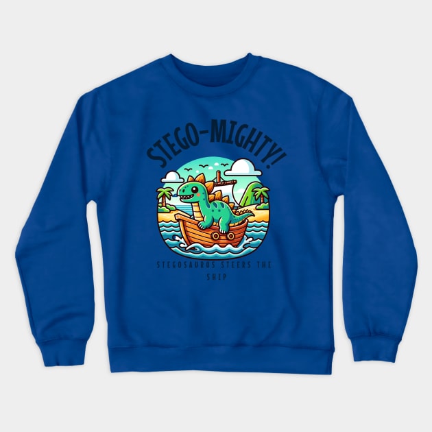 Stego-mighty: Stegosaurus Steers the Ship Crewneck Sweatshirt by OurCelo